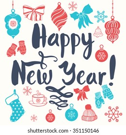 Vector illustration with holiday objects. Funny poster. Handwritten inscription Happy New Year.