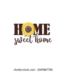 Vector illustration Home Sweet Home porch sign with sunflower isolated on white background. Happy family inspirational, motivational quote. Typography Sweet Home banner with sun flower and heart.