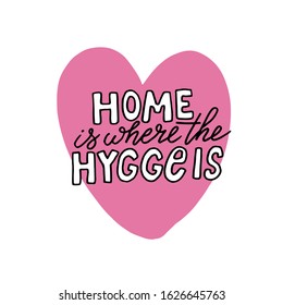 Vector illustration "Home is where hygge is", on a background of the heart, isolated on white background. Concept in doodle hand drawn style. It can be used for poster, postcard, t-shirt, flyer