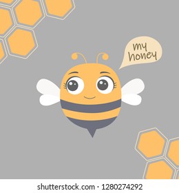 Vector illustration with honeycombs and cute bee with speech bubble and text my honey. Beekeeper background