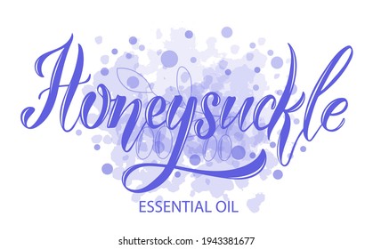 Vector illustration of Honeysuckle Essential Oil text for logotype, packaging, banner, label, poster, decoration, postcard. Honeysuckle Essential Oil calligraphy background. EPS 10.