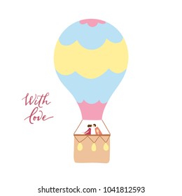 Vector illustration of hot air balloon with passengers and lettering. Isolated flat cartoon air balloon with couple in love. Hand drawn. Drawing for print, card, flyer, fabric, textile, poster. 