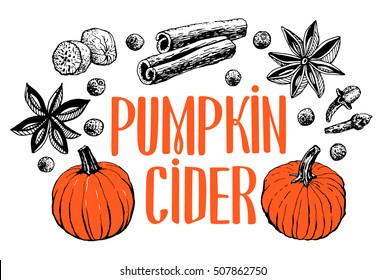 Vector illustration with hot drink pumpkin cider. Hand drawn pumpkin and space ingredients. Hand lettering calligraphy.