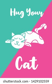 Vector Illustration of Hug Your Cat Event or Holiday. Graphic Design for Poster, Background, Art and More.