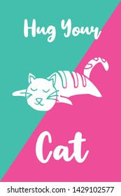 Vector Illustration of Hug Your Cat Event or Holiday. Graphic Design for Poster, Background, Art and More.