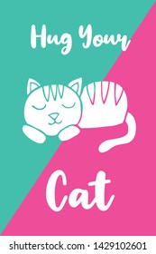 Vector Illustration of Hug Your Cat Event or Holiday. Graphic Design for Poster, Background, Art and More.