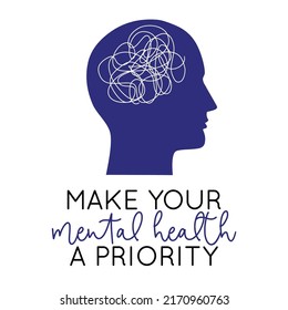 Vector illustration of human head silhouette with untangle brain and Make Your Mental Health A Priority lettering isolated on white background. Concept of Psychology, psycho therapy, mood disorder