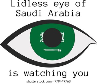 Vector illustration of a human right eye whose iris is painted in the colors of the national flag of Saudi Arabia  with the text "Lidless eye of Saudi Arabia  is watching you"
