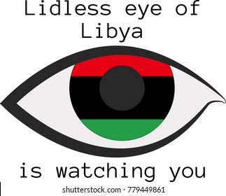 Vector illustration of a human right eye whose iris is painted in the colors of the national flag of Libya  with the text "Lidless eye of Libya  is watching you"