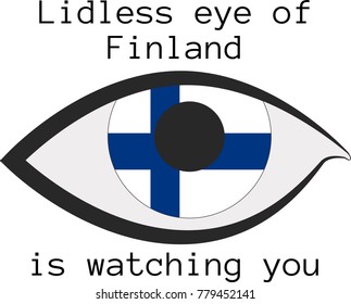 Vector illustration of a human right eye whose iris is painted in the colors of the national flag of Finland  with the text "Lidless eye of Finland  is watching you"