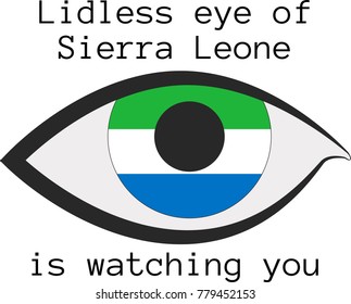 Vector illustration of a human right eye whose iris is painted in the colors of the national flag of Sierra Leone  with the text "Lidless eye of Sierra Leone  is watching you"