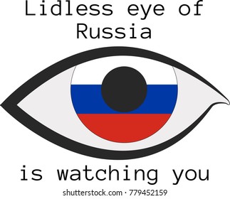 Vector illustration of a human right eye whose iris is painted in the colors of the national flag of Russia  with the text "Lidless eye of Russia  is watching you"
