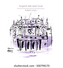Vector illustration of Hungarian state opera house, Budapest, Hungary. Watercolor spot background. Usable for poster, postcards, greeting cards template. Hand drawn ink sketch