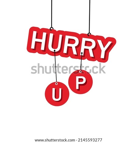 Vector Illustration Hurry Up banner With hanging tag, Symbol, Promotion Icon Offers.