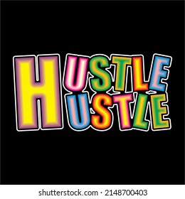 Vector Illustration With Hustle Text, Black Background, Perfect For T-shirts, Posters, And More