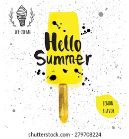 Vector illustration with ice cream on a stick. Poster with the phrase hello summer. Watercolor doodling with yellow dessert and splashes of black paint. Lemon flavor.