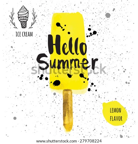 Vector illustration with ice cream on a stick. Poster with the phrase hello summer. Watercolor doodling with yellow dessert and splashes of black paint. Lemon flavor.