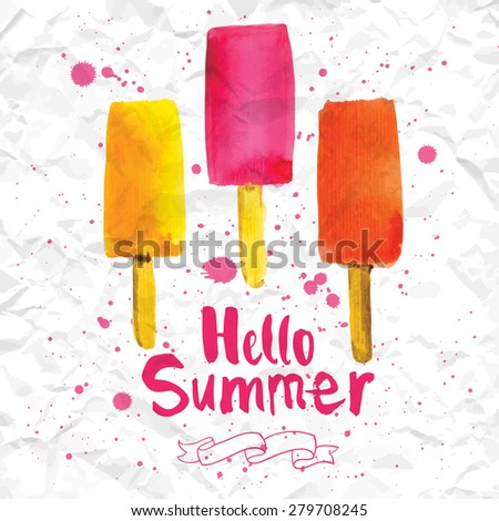 Vector illustration with ice cream on a stick. Poster with the phrase hello summer. Watercolor doodling with yellow, orange, pink dessert and splashes of paint.