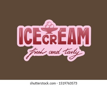 Vector illustration of icecream lettering for banner, leaflet, poster, clothes, logo, advertisement design. Handwritten text for template, signage, billboard, printing. Hand drawn text for flyer