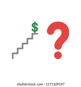 Vector illustration icon concept of dollar money symbol on top of stairs with question mark.