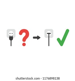 Vector illustration icon concept of plug plugged into outlet with check mark and question mark.