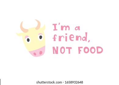 Vector illustration "I'm a friend, not food", vegan theme