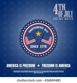 Vector illustration of Independence Day with badge, stars and text. Independence Day 4th of july - America is freedom, freedom is America. Vector illustration of Independence Day since 1776.