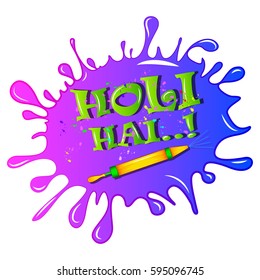 vector illustration of India Festival of Color with hindi wishes Holi Hain, Its Holi