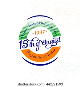 Vector illustration of India Independence Day 15th August. Creative style felicitation card for indian people with sign in round circle form. Print web application. Typography greeting poster.