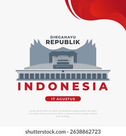 Vector illustration of Indonesia Independence Day celebration with iconic DPR, MPR building, red and white ribbon, and bold typography. Great for patriotic posters, banners, and digital media
