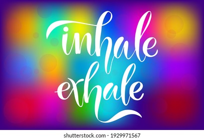 Vector illustration of Inhale Exhale text for logotype, t-shirt, banner, magazine, poster, decoration, postcard. Inhale Exhale calligraphy background. Inhale Exhale lettering. EPS 10. 