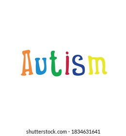 Vector illustration of the inscription Autism in multi-colored letters.Logo for world autism awareness day.World day of disabled people.Isolated on a white background.