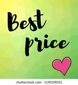 Vector illustration. The inscription is the best price on an abstract polygonal art background