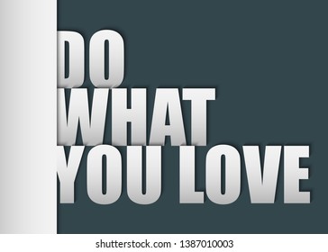 Vector illustration with the inscription Do what you love with the shadow