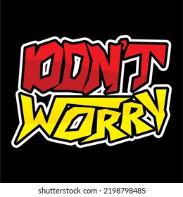 Vector Illustration, with inscription, don't worry,
Great for Printing on T-shirts, Posters, Mugs and More