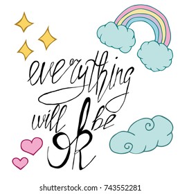 Vector illustration. Inscription everything will be ok. Good for t-shirts, prints, banners. Hand lettering, typographic element for your desing.