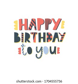 Vector illustration with the inscription Happy birthday to you. Excellent for the design of postcards, posters, stickers and so on.