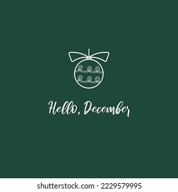 Vector illustration with inscription Hello December winter cute christmas tree and toy and lettering card. Luxe inscription smartphone background