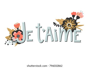 Vector illustration with the inscription Je taime. Perfect for valentines day, birthday, save the date invitation, for the design of postcards, posters, stickers and so on