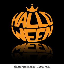 Vector illustration. The inscription letters of the word Halloween in the form of a Hallowe'en pumpkin with a crown on top of a black background with reflection