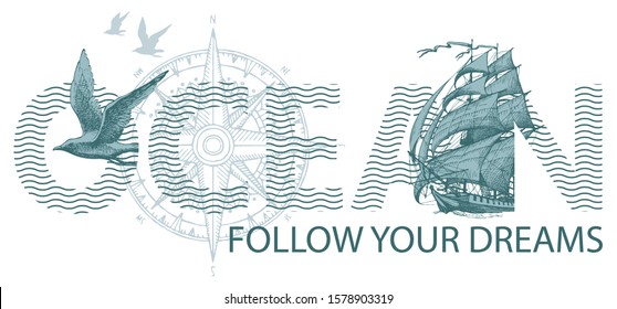 Vector illustration with inscription, sailing ship, Seagull and wind rose. Ocean, lettering for t-shirt design, banner, card, icon, logo, badge, web page. Design element for World Ocean day