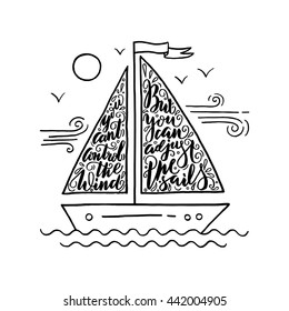 Vector illustration, inspirational lettering poster. You can't control the wind, but you can adjust the sails quote. Hand drawn lettering can be printed on any surface