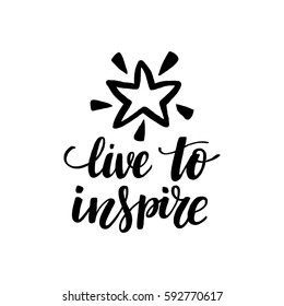 Vector illustration, inspirational phrase on a white background. Live to inspire lettering.