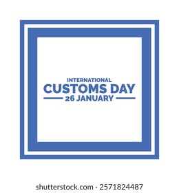 Vector illustration of International Customs Day 26 January, International Customs Day. 26 January. Holiday concept. Template for background, banner, card, poster. Vector EPS8