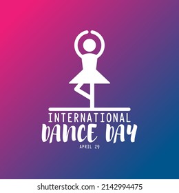 Vector illustration of international dance day. April 29. Flat design vector illustration. Poster or banner.