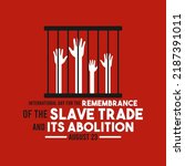 Vector illustration of international day for the remembrance of the slave trade and its abolition design on red background. Slave icon in prison. August 23. Poster or banner.