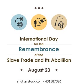vector illustration / International Day for the Remembrance of the Slave Trade and Its Abolition 