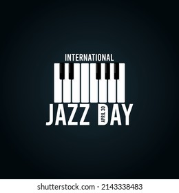 Vector illustration of international jazz day. Piano keys. Poster or banner. April 30.