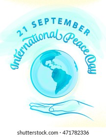 Vector illustration of international peace day september 21. Greeting card with day of peace with earth planet, open palm, typography sign. Peace day celebration background