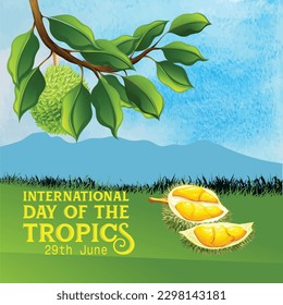 Vector illustration of International Tropical Day on June 29 with tropical fruit, durian, mangosteen and mango background.